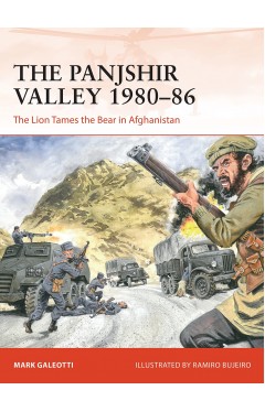 The Panjshir Valley 1980–86: The Lion Tames the Bear in Afghanistan (Campaign)